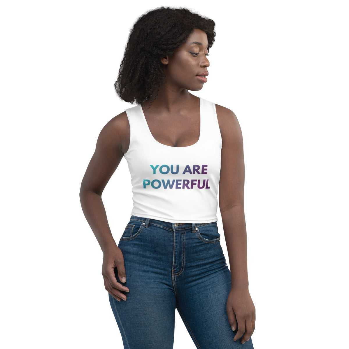 You Are Powerful Crop Top