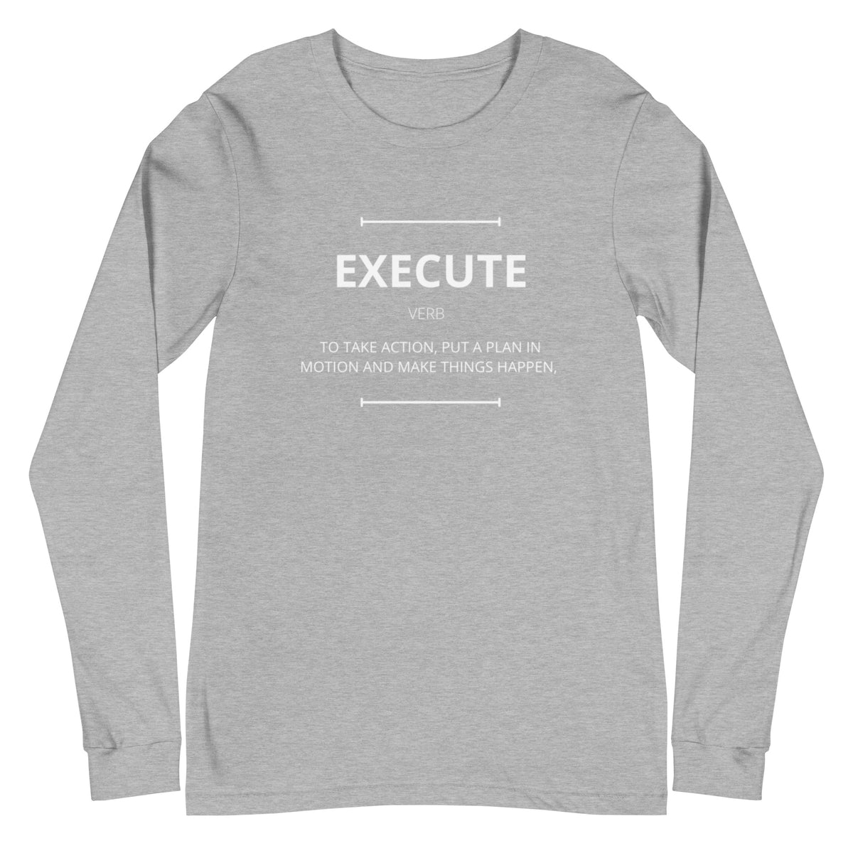 EXECUTE Unisex Long Sleeve Shirt