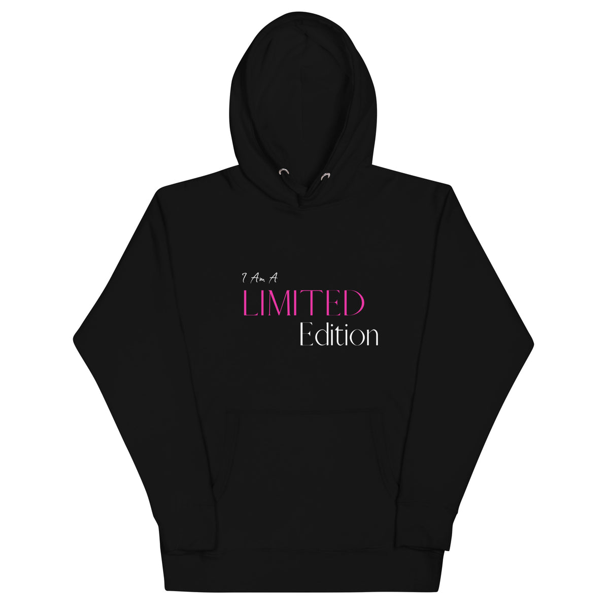 I Am A Limited Edition Unisex Hoodie