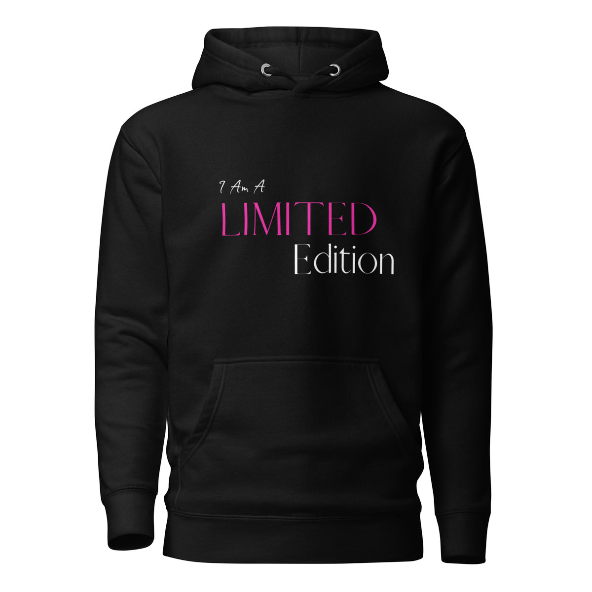 I Am A Limited Edition Unisex Hoodie