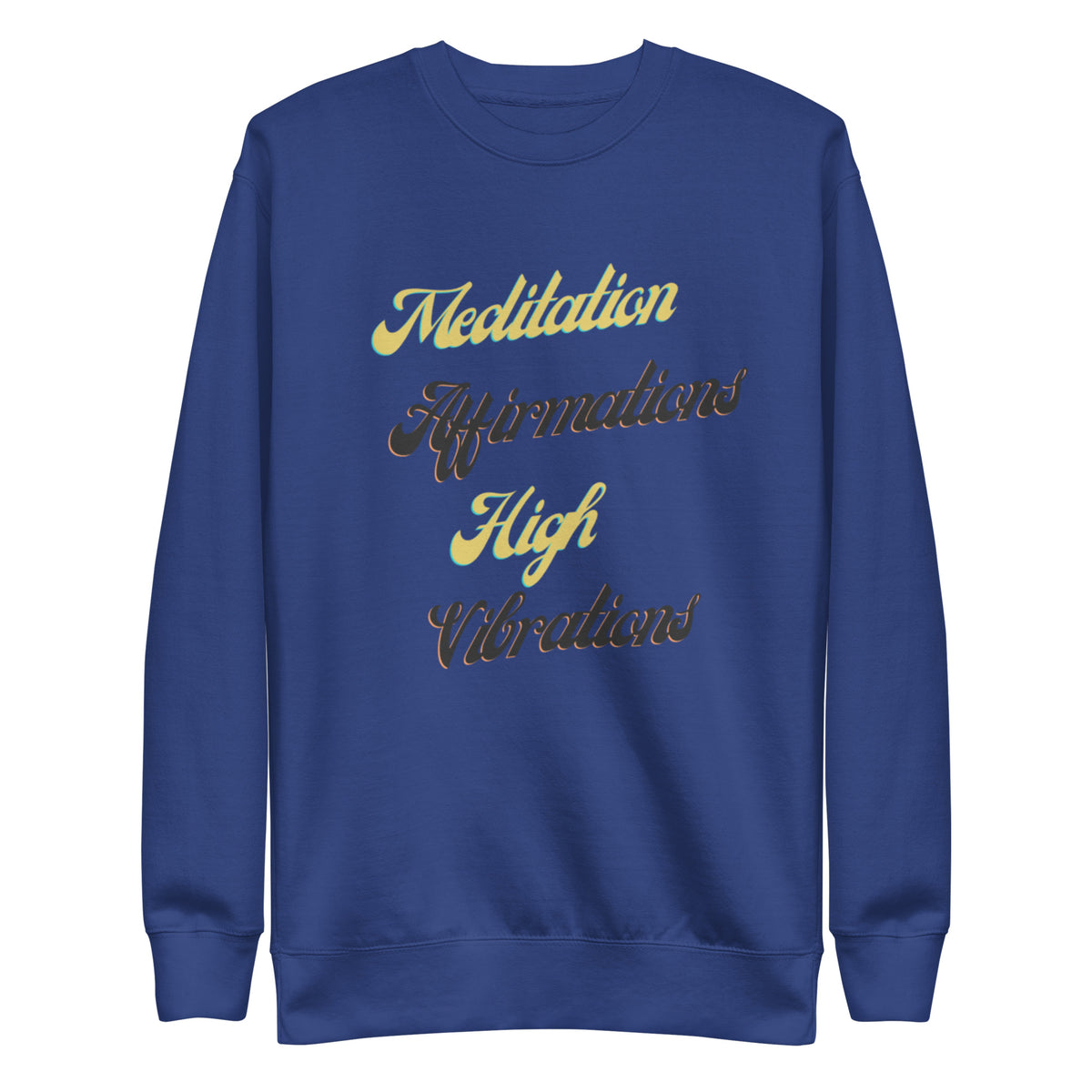 Meditation Affirmations High Vibrations Unisex Premium Sweatshirt
